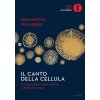 canto della cellula. Un'esplorazione della medicina e dell'uomo nuovo (Siddhartha Mukherjee)(Brožovaná)