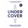Under Cover: Why Your Response to Leadership Determines Your Future (Bevere John)