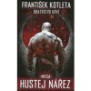 Bratrstvo krve 3 Mega Hustej nářez - František Kotleta