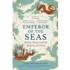 Emperor of the Seas - Jack Weatherford, Bloomsbury Publishing PLC
