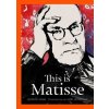 This is Matisse - Catherine Ingram, Agnes Decourchelle, Laurence King