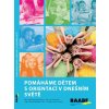 Pomáháme dětem s orientací v dnešním světě - Magdaléna Kapuciánová; Eva Svobodová