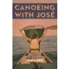Canoeing with Jose (Jon Lurie)(Brožovaná)
