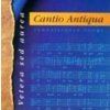 Cantio Antiqua - Vetera sed aurea [CD]