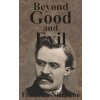 Beyond Good And Evil (Friedrich Wilhelm Nietzsche)(Pevná)