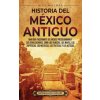 Historia del México Antiguo