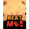 Beat Me!