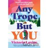 Any Trope But You - Victoria Lavine
