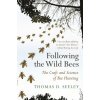 Following the Wild Bees (Thomas D. Seeley)(Brožovaná)