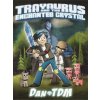 DanTDM: Trayaurus and the Enchanted Crystal (DanTDM,Daniel Middleton)(Pevná)