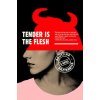 Tender Is the Flesh