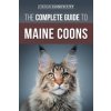 The Complete Guide to Maine Coons: Finding, Preparing for, Feeding, Training, Socializing, Grooming, and Loving Your New Maine Coon Cat (Jordan Honeycutt)(Brožovaná)