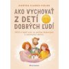 Ako vychovať z detí dobrých ľudí - Hunter Clarke-Fields