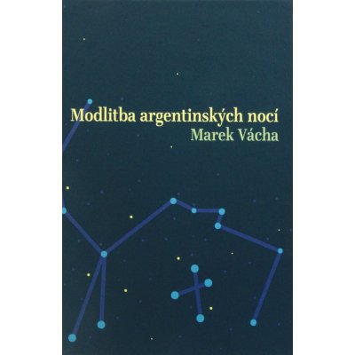 Modlitba argentinských nocí - Marek Vácha