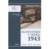 Slovensko v roku 1943 - Juraj Lepiš