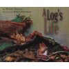 A Log's Life (Wendy Pfeffer,Robin Brickman)(Brožovaná)