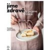 Jíme zdravě a pečeme s láskou - Kolektiv