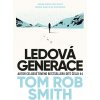 Ledová generace - Tom Rob Smith