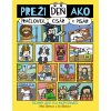 Preži deň ako pračlovek, cisár či pisár (Mike Barfield, Jess Bradley)