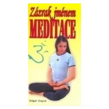 Zázrak jménem meditace Edgar Cayce