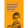 Na konci zostane človek - Matúš Ritomský