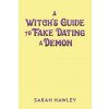 Witch's Guide to Fake Dating a Demon (HAWLEY SARAH)(Brožovaná)