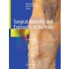 Surgical Anatomy and Exposures of the Knee (Bertram Zarins,Robert Smigielski)(Pevná)