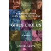 Girls Like Us: Fighting for a World Where Girls Are Not for Sale: A Memoir (Lloyd Rachel)