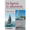 barca in alluminio. Viaggio nel mondo del metallo, dalla costruzione alla manutenzione