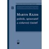 Martin Rázus politik, spisovateľ a cirkevný hodnostár - Miroslav Pekník