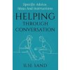 Helping Through Conversation: Specific advice, ideas and instructions (Ilse Sand)(Brožovaná)