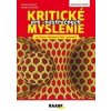 Kritické myslenie pre - násťročných - Dušan Ondrušek, Zuzana Fialová