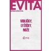Vidličky, lyžičky, nože - Eva Urbaníková