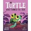 The Turtle Who Turned the Tide - Rachel Bright