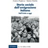 Storia sociale dell'emigrazione italiana. Dall'Unità a oggi