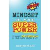 Mindset Is Your Superpower