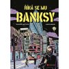 Říká se mu Banksy [Matteuzzi Francesco]