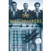The Watchmakers: A Powerful Ww2 Story of Brotherhood, Survival, and Hope Amid the Holocaust (Lenga Harry)