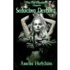 Seducing Destiny