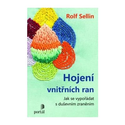 Hojení vnitřních ran - Rolf Sellin