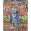 Václav IV. Římský a český král - Jiří Kuthan, Jan Royt, Ivan Hlaváčka, Štěpán Valecký