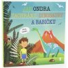 Jak Ondra zachránil dinosaury a babičku - Dětské knihy se jmény, Mat