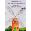 Little Red Tractor - The Day Stan's World Turned Upside Down