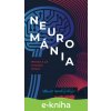E-kniha Neurománia: Pravda a lži o našom mozgu - Albert Moukheiber
