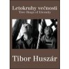Letokruhy věčnosti - Tibor Huszár