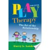 Play Therapy: The Art of the Relationship (Landreth Garry L.)