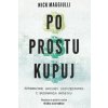 Po prostu kupuj. Sprawdzone sposoby oszczędzania i budowania majątku