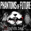 Phantoms Of Future - Forever Dark / White / Vinyl [LP]