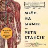 Mlýn na mumie - Petr Stančík - online doručenie