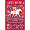 Boudiccas Daughter - Elodie Harper